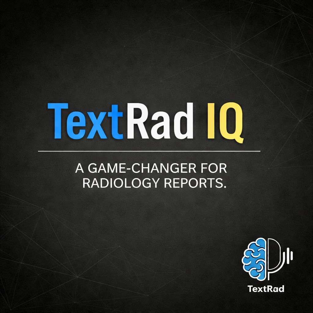 TextRad IQ — a game-changer for radiology reports
